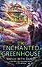 The Enchanted Greenhouse